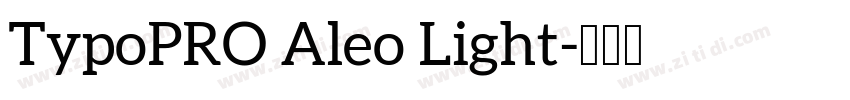TypoPRO Aleo Light字体转换